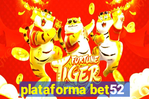 plataforma bet52